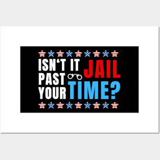 ISNT IT PAST JAIL TIME Posters and Art